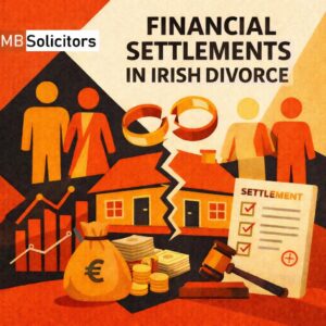 Financial Settlements in Irish Divorce